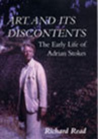 Art and Its Discontents: The Early Life of Adrian Stokes (British Art & Visual Culture Since 1750: New Readings)