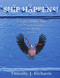 Ship Happens!: A Tiger Cruise Tale
