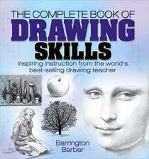 The Complete Book of Drawing Skills: Inspiring Instruction from the World's Best-Selling Drawing Teacher