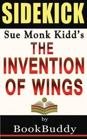 The Invention of Wings: by Sue Monk Kidd -- Sidekick