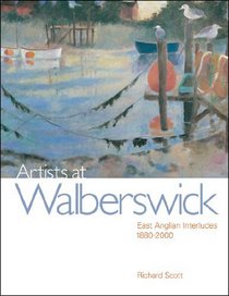 Artists at Walberswick: East Anglian Interludes 1880-2000