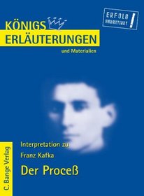 Knigs Erluterungen und Materialien, Interpretation zu Kafka. Der Proce? - Lektre- und Interpretationshilfe