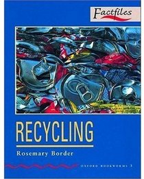 Oxford Bookworms Factfiles: Stage 3: 1,000 Headwords Recycling