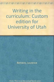Writing in the curriculum: Custom edition for University of Utah