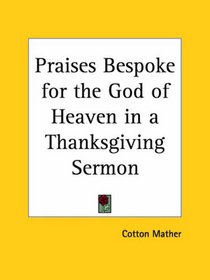 Praises Bespoke for the God of Heaven in a Thanksgiving Sermon