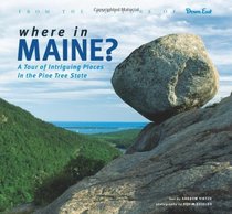 Where in Maine: 50 Intriguing Places in the Pine Tree State
