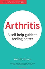 Arthritis: A Self-Help Guide to Feeling Better (Personal Health Guides)