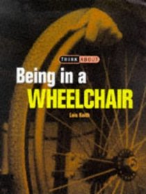 Being in a Wheelchair (Think About...)