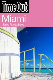 Time Out Miami : And the Florida Keys (Time Out)