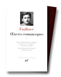 Faulkner : Oeuvres romanesques, tome 1