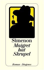 Maigret hat Skrupel.