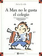 A Max No Le Gusta El Colegio (Spanish Edition)