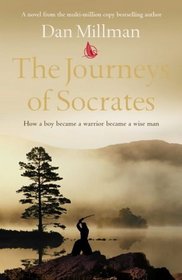 The Journeys of Socrates : How a Boy Became a Warrior Became a Wise Man