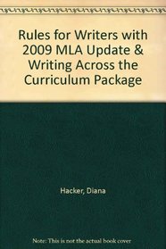 Rules for Writers with 2009 MLA Update & Writing Across the Curriculum Package
