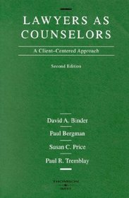 Lawyers as Counselors: A Client-Centered Approach (American Casebook Series)