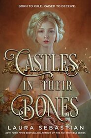 Castles in Their Bones (Castles in Their Bones, Bk 1)
