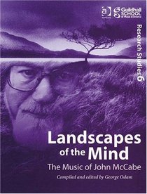 Landscapes of the Mind: The Music of John McCabe (Guildhall Research Studies)
