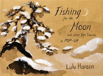 Fishing for the Moon and Other Zen Stories : A Pop-up