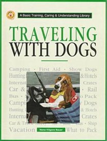 Traveling With Dogs (Basic Training, Caring  Understanding Library)