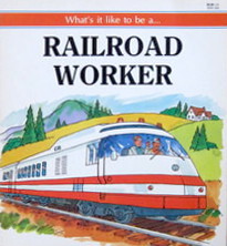 What's It Like to Be a Railroad Worker (Young Careers)