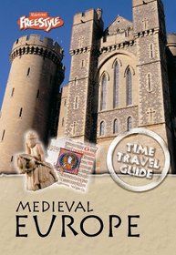 Medieval Europe (Freestyle: Time Travel Guides)