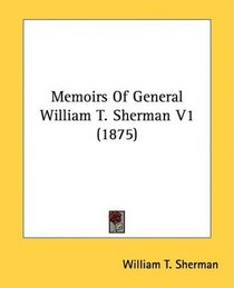 Memoirs Of General William T. Sherman V1 (1875)