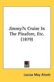 Jimmys Cruise In The Pinafore, Etc. (1879)