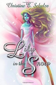 Lily in the Snow: And Other Elemental Tales