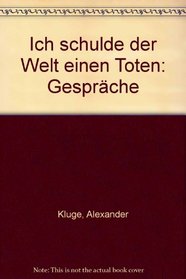 Ich schulde der Welt einen Toten: Gesprache (German Edition)