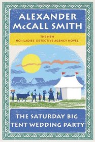 The Saturday Big Tent Wedding Party: More from the No. 1 Ladies' Detective Agency