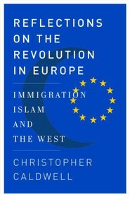 Reflections on the Revolution In Europe: Immigration, Islam, and the West