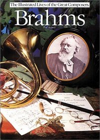 Brahms (The Illustrated Lives of the Great Composers/Op43710)