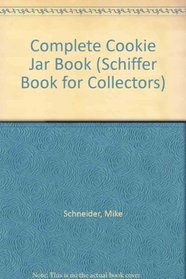 The Complete Cookie Jar Book (Schiffer Book for Collectors)