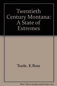 Twentieth Century Montana: A State of Extremes