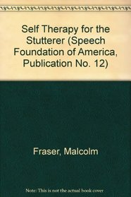 Self-Therapy for the Stutterer (Speech Foundation of America)