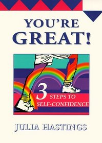 You're Great: 3 Steps to Self-Confidence