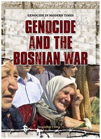 Genocide and the Bosnian War (Genocide in Modern Times)