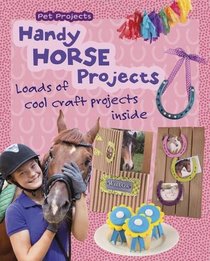 Handy Horse Projects (Snap Books: Pet Projects)