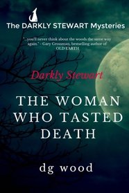The Darkly Stewart Mysteries: The Woman Who Tasted Death (Volume 1)