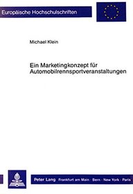 Ein Marketingkonzept fur Automobilrennsportveranstaltungen (European university studies. Series V, Economics and management) (German Edition)