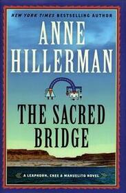 The Sacred Bridge (Leaphorn, Chee & Manuelito, Bk 7)