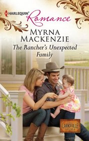 The Rancher's Unexpected Family (Larkville Legacy, Bk 4) (Harlequin Romance, No 4340)