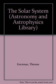 The Solar System (Astronomy and Astrophysics Library)