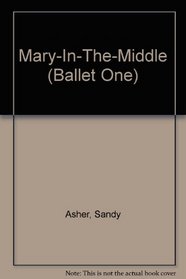 Mary-In-The-Middle (Ballet One, No 3)