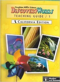 Discovery Works, Teaching Guide/1 (Houghton Mifflin Science (CA Ed.), Unit B: Weather and Seasons)