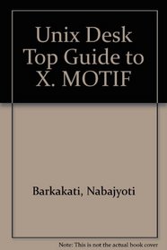 Unix Desktop Guide to X/Motif