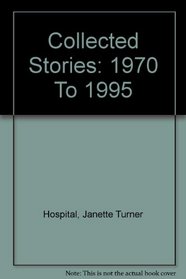 Collected Stories: 1970 To 1995
