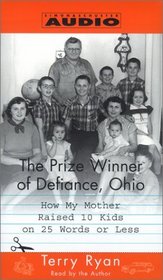 The Prize Winner of Defiance, Ohio: How My Mother Raised 10 Kids On 25 Words Or Less