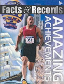 Facts and Records: Amazing Achievements (Facts & Records)