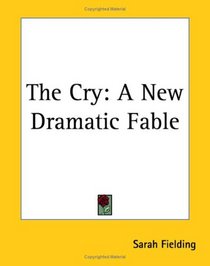 The Cry: A New Dramatic Fable